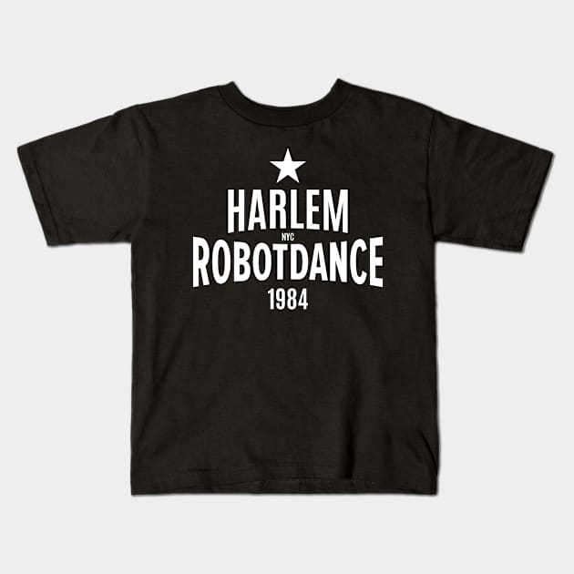 Harlem Robot Dance 1984: Unleash Your Inner B-Boy Kids T-Shirt by Boogosh